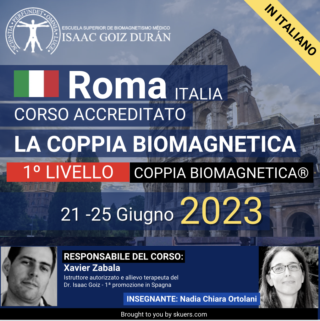 Corso di formazione ufficiale Biomagnetismo 1° Roma 28 giugno -  2 luglio 2023, Responsabile del corso Xabier Zabala Martinez, insegnante Nadia Chiara Ortolani. 